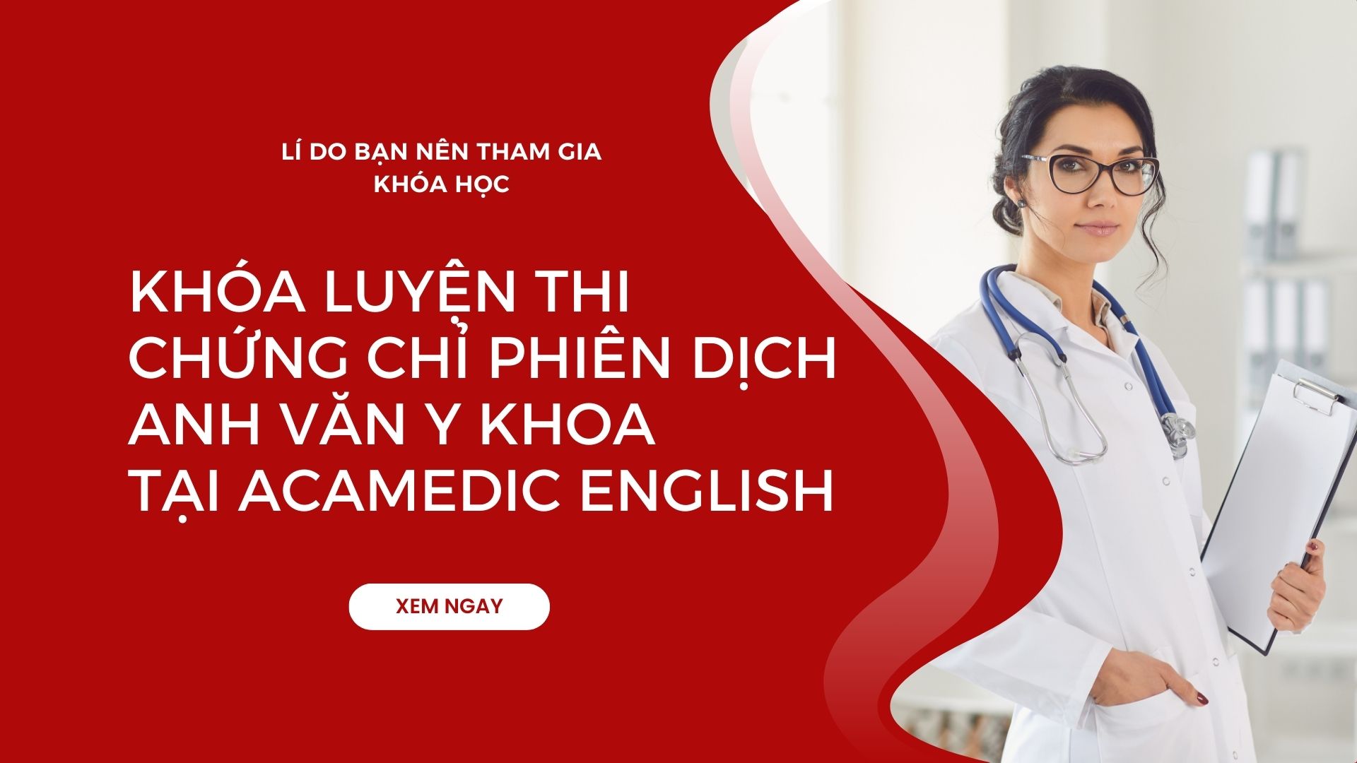 Lí do bạn nên tham gia khóa luyện thi phiên dịch anh văn y khoa tại Acamedic
