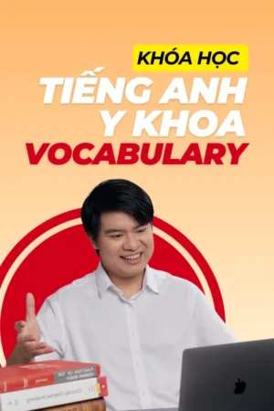 Khóa học Tiếng Anh Y Khoa Vocabulary