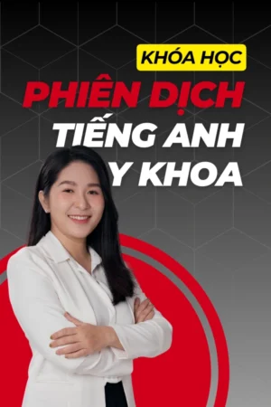 Khóa học Phiên Dịch Tiếng Anh Y Khoa